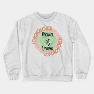 Mama Of Drama Happiness Quote Crewneck Sweatshirt